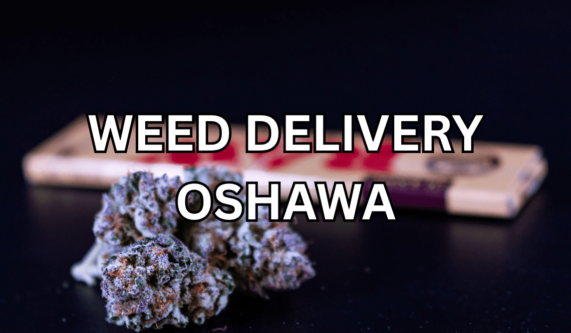 Weed Delivery Oshawa